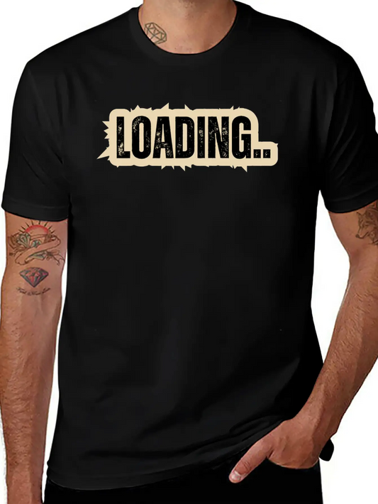 "LOADING" Motivational T-shirt Comfortable Minimalist Graphic Tee – Summer Style Essential